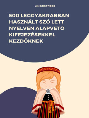 cover image of 500 Leggyakrabban Használt Szó Lett Nyelven Alapvető Kifejezésekkel Kezdőknek